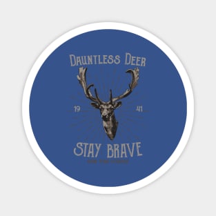 Deer - Dauntless Deer Stay Brave Magnet